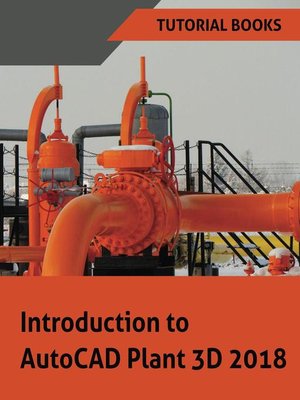 cover image of Introduction to AutoCAD Plant 3D 2018